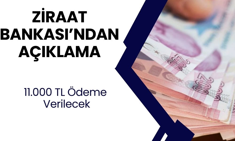 Ziraat bankası ay sonuna kadar, Banka hesabı olan vatandaşlara açıklama: 11000 TL yatacak!