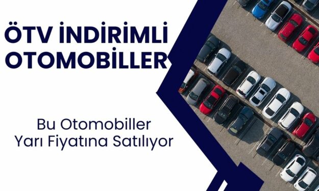 ÖTV indirimli otomobillerin listesi yayınlandı: Fiyatlar yarı yarıya düşüyor