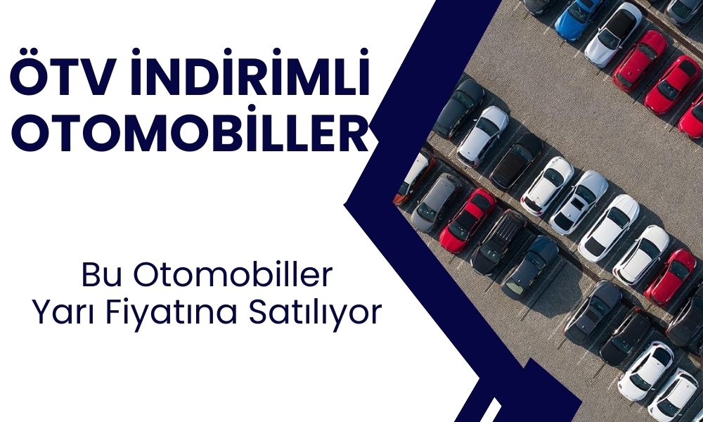 ÖTV indirimli otomobillerin listesi yayınlandı: Fiyatlar yarı yarıya düşüyor