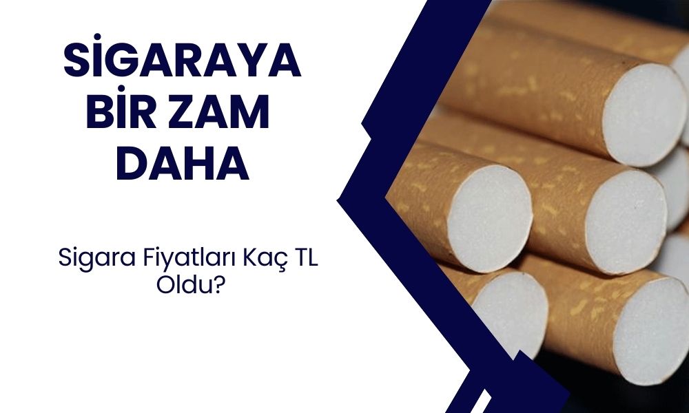 Sigaraya Yeniden Zam! 1 Paket Sigaranın Fiyatı Ne Kadar Olacak? Parliament, Marlbora, Camel, Winston...