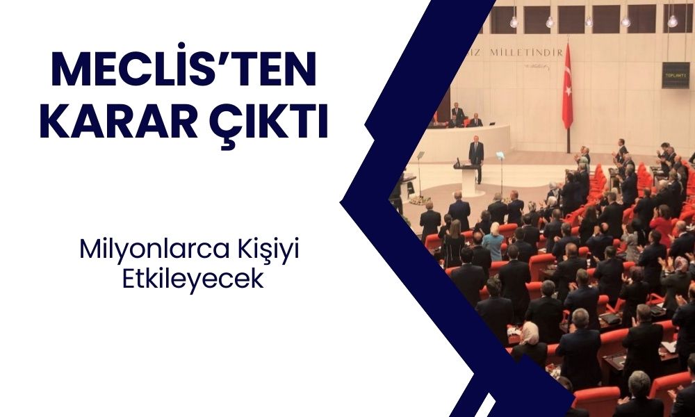 TBMM'den Milyonlarca kişiyi etkileyen değişiklik! Kanun ne zaman geçerli olacak?