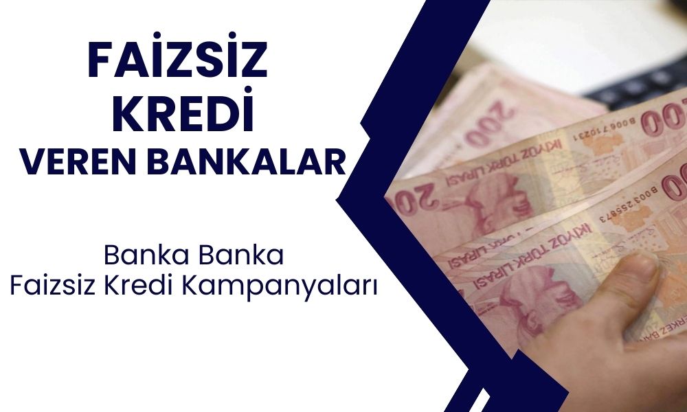 Faizsiz kredi veren 8 banka: Yeni kampanyalar ve detaylar!