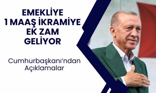 Emekliye Ek Zam ve 1 Maaş İkramiye Ödemesi! Cumhurbaşkanı'ndan Açıklama Geldi