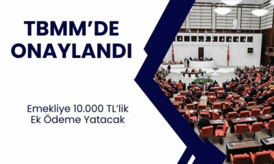 TBMM Onayladı! Maaş Alan Tüm Emekliler 10.000 TL'lik Nakit Desteğide Alacak