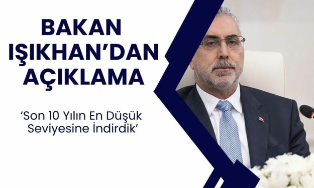 Bakan Işıkhan: İşsizliği son 10 yılın en düşük seviyesine indirdik