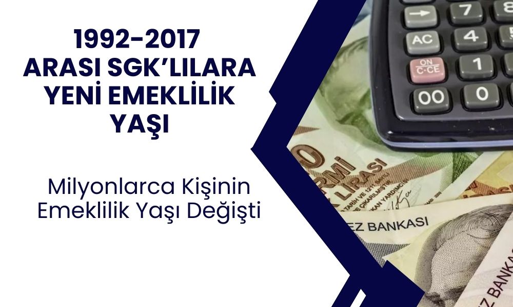 1992 1996 2002 2009 2017 Arası Girişliler Dikkat! Yeni Emeklilik Yaşları Açıklandı