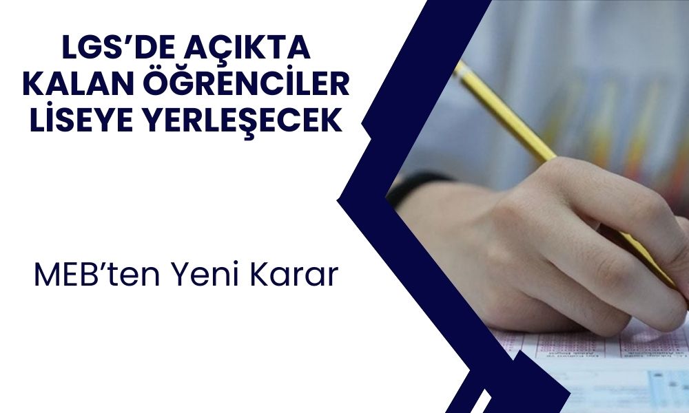 LGS tercihlerinde açıkta kalan öğrencileri liseye onlar yerleştirecek