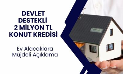 2 Milyon TL Verilecek! Devlet Destekli 120 Ay Vadeli Konut Kredisi Vakıfbank’tan Geldi