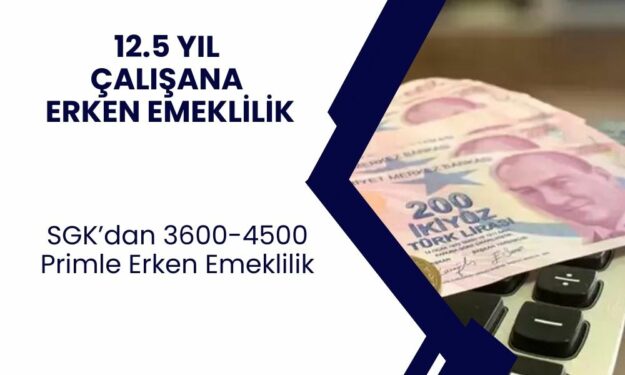 12.5 Yıl Çalışana EYT'siz Erken Emeklilik Kapısı Açıldı! SGK'dan 3600-4500 Günle Prim Tablosu Yayınlandı