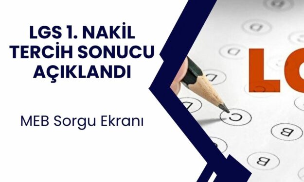 AÇIKLANDI! LGS 1. NAKİL TERCİH SONUCU MEB SORGULAMA EKRANI! LGS 2. tercih sonuçları meb.gov.tr sonuç sorgulama ekranı