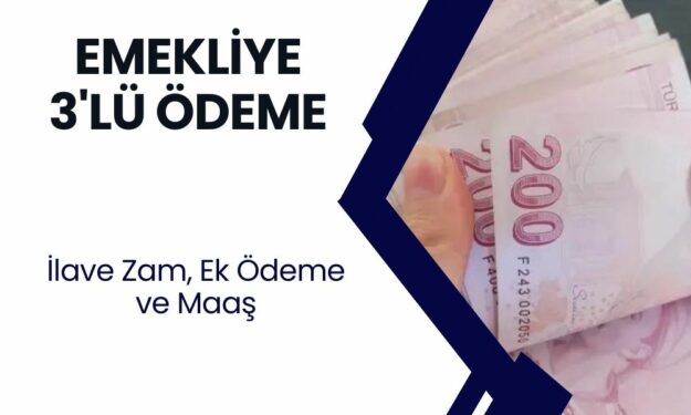 SSK ve Bağ-Kur'lunun ilave zam ve ek ödeme hesabı açıklandı! Emekliye 3'lü ödeme