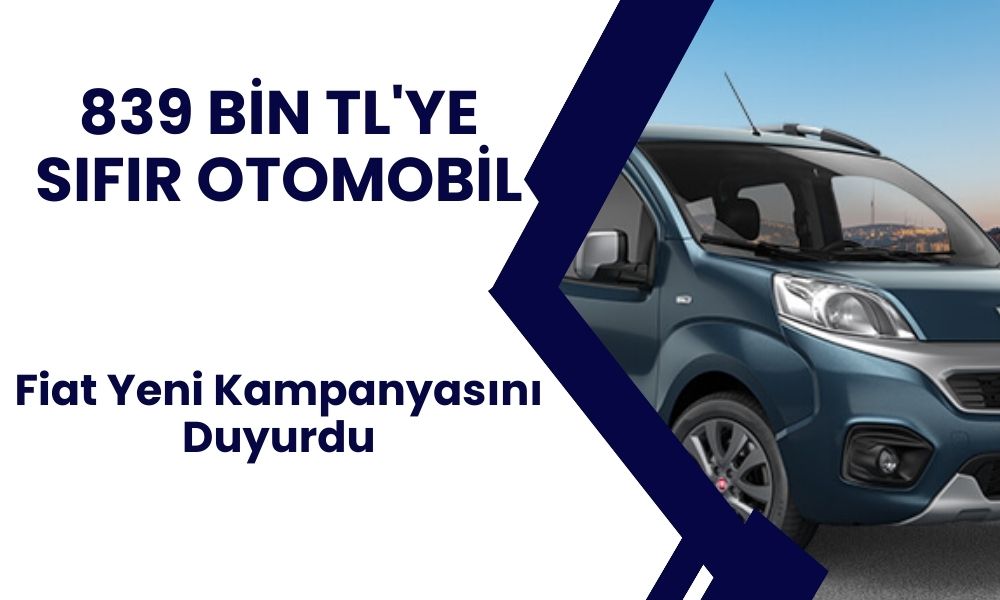 Fiat o modelini 839 bin TL'ye satıyor! 12 ay kredi fırsatıyla satışta