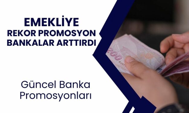 SSK ve Bağ-Kur Emeklilerini Havalara Uçuracak Promosyon Tutarları: İşte, Güncel Banka Promosyon Rakamları…