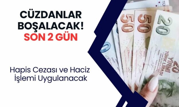 Tarihi kaçıranlara ceza ve haciz uygulanacak: Dikkat son 2 gününüz kaldı