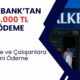 Halkbank muslukları sonuna kadar açtı: Emekli ve çalışanlar başvuru yaparak 33.000 TL alabilir