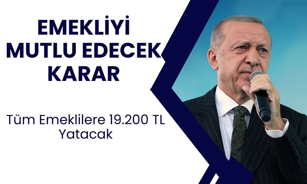 EMEKLİYE FERAHLATAN Haber! Emekli Maaşlarını Alanlar 19200 TL Ödemeler Yatacak!