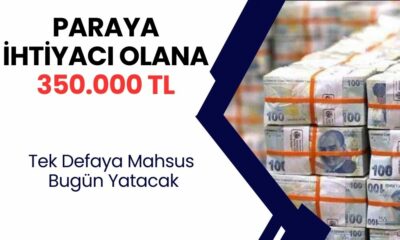 Acil Nakit İhtiyacı Olana Bugün Ödeme Var! En Az 350.000 TL Ödenecek