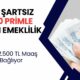 Yaş şartsız, eksik primle erken emeklilik! 1800 gün prim ödeyene SGK 12.500 TL maaş bağlıyor!