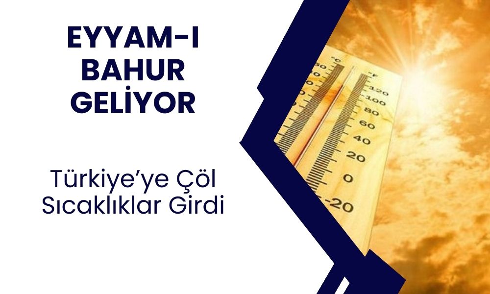 Eyyam-ı Bahur Sıcakları Geliyor! Türkiye Bu Tarihlerde Çöl Sıcaklarının Esiri Olacak