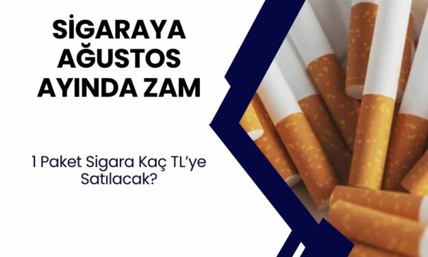 Sigara Fiyatlarına Ağustos’ta Yeni Zam Geliyor! Tiryakiler Üzülecek…