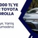 696.000 TL'ye Sıfır Toyota Corolla! Ucuz Araba Fırsatı! Satışlar Başladı