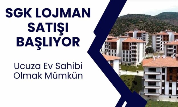 Başvurusu 9 Ağustos'ta başlıyor! SGK lojman satışı başlıyor! 186.750 TL'si olan ev sahibi olacak