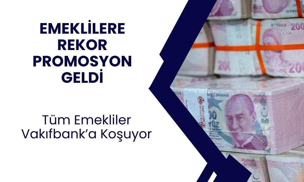 Vakıfbank'tan akılları karıştıran promosyon rakamı! Bu rakam tüm emeklileri etkileyecek