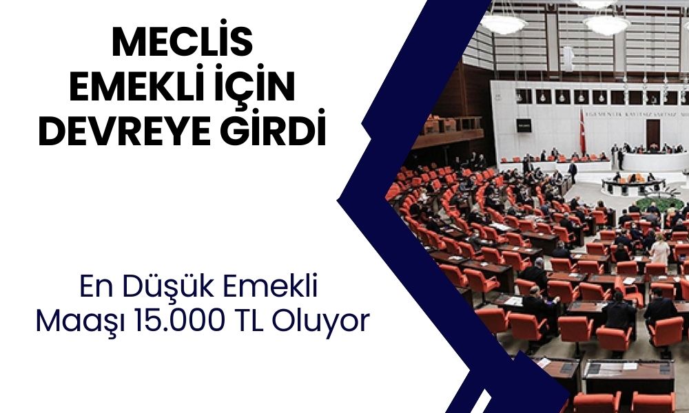 2025 zammı erkene çekildi! Tüm emeklilere sevindirici haber! TBMM devreye girdi: 15 bin TL oluyor