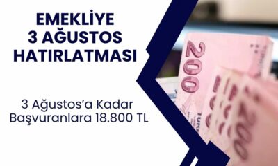 10 Milyon Emekliye 3 Ağustos'a Kadar Başvuru Yapması Halinde, 18.800 TL Ödenecek