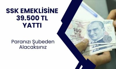 EMEKLİLERİN PARASI YATTI! SSK emeklisi İçin Ödecek Tutar 39.500 TL Olarak Yattı! Eski-Yeni Tüm Emeklilere