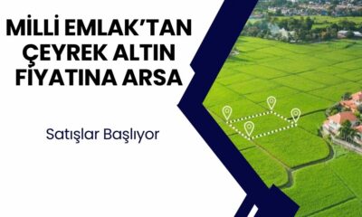 Milli Emlak çeyrek altın fiyatına arsa satışı başlıyo