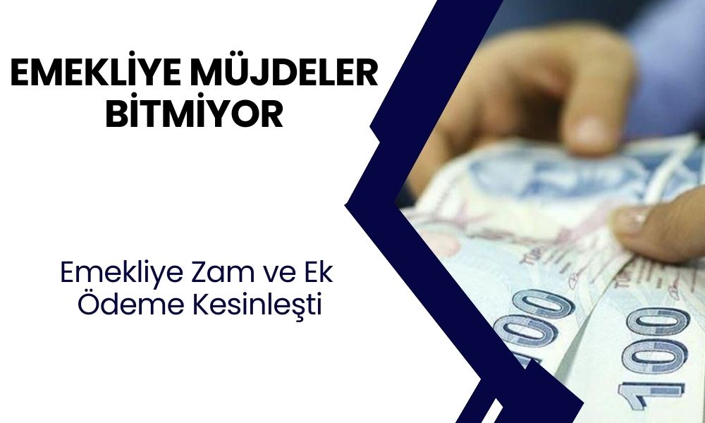 SSK ve BAĞKUR Emeklisine Müjdeler Bitmiyor! ZAM geldi ve Ek Ödemeler Arttırıldı