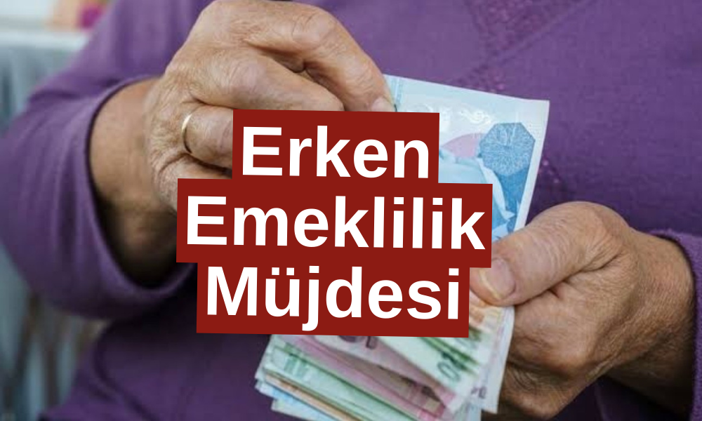 48-51 Yaş Arası İçin Erken Emeklilik Müjdesi! 5750, 5525, 5000 Günle Emeklilik Tablosu Hazır