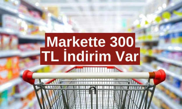 Markette İndirim Var! Her Alışverişinizde 300 TL İndirim! Son Tarih 31 Temmuz