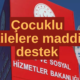 Aile Bakanlığı’ndan Yeni SOSYAL YARDIM 2024! Çocuklu Ailelere Yardım Geliyor!