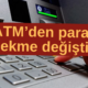 ATM’lerde Yeni Dönem! Sistem Değişiyor: Bankamatikler Bir Anda