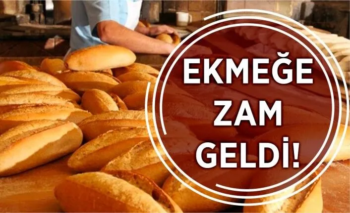 Ekmeğe Zam Geldi! İşte Yeni Fiyatlar