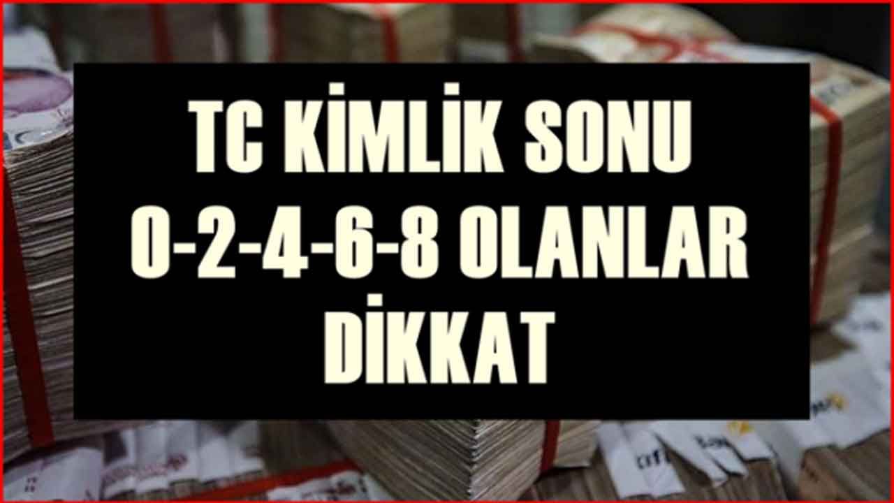 0-2-4-6-8 TC Kimlik No’su Olanlara AKBANK Üzerinden Duyuru, Başvuru Yapanlara 440.000 TL Ödenecek!