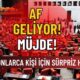 Af Müjdesi Geldi! TBMM Onayladı: Milyonlarca Kişiyi İlgilendiriyor