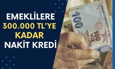 Emekliler dikkat! O bankalardan 300 bin TL nakit kredi fırsatı