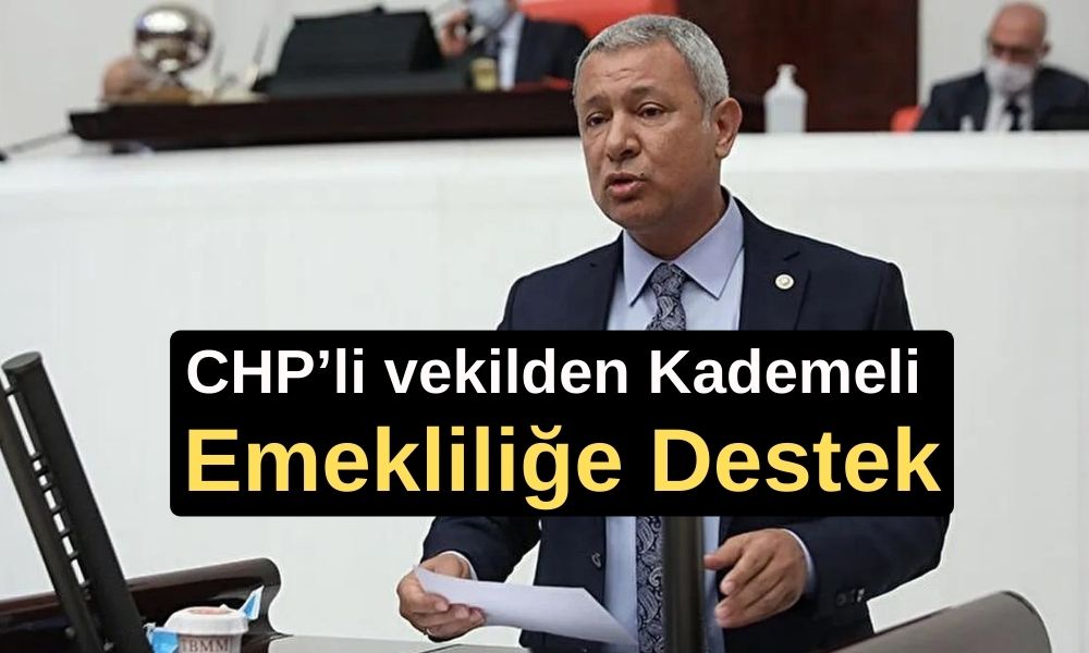 CHP Milletvekili Orhan Sümer’den Kademeli Emekliliğe Destek