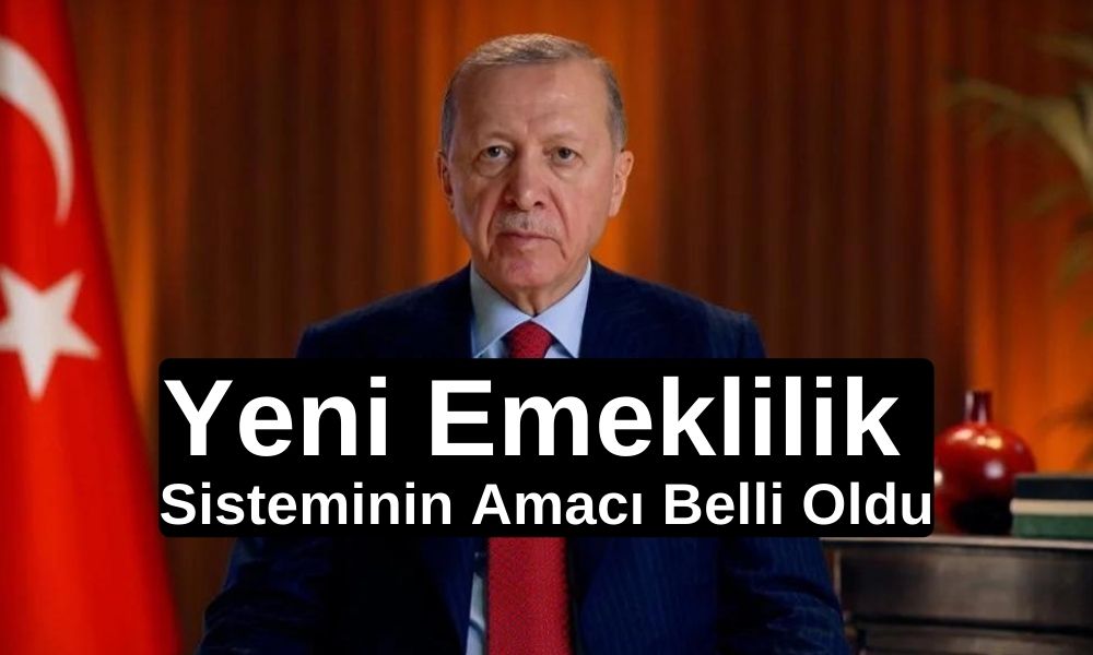 Yeni Emeklilik Sistemi Açıklandı