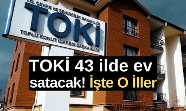 TOKİ, Konut satışları, İş yeri satışları, Açık artırma, Peşinat, Başvuru süreci, İstanbul, Ankara, Bursa, 43 il, 310 gayrimenkul, Halk Bankası, Ziraat Bankası, TOKİ başvuruları,