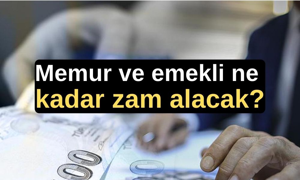 Rakam netleşiyor: Memur ve emekli ne kadar zam alacak?