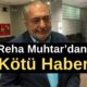 Reha Muhtar Entübe Edildi