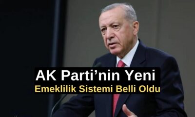 AK Parti’nin yeni emeklilik sistemi belli oldu