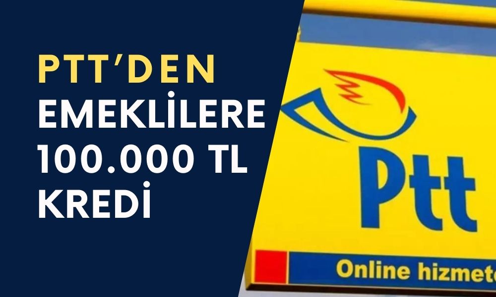 PTT’den Emeklilere Rekor Destek!: Başvuru Yapan Emekliler 100.000 TL Alacak!