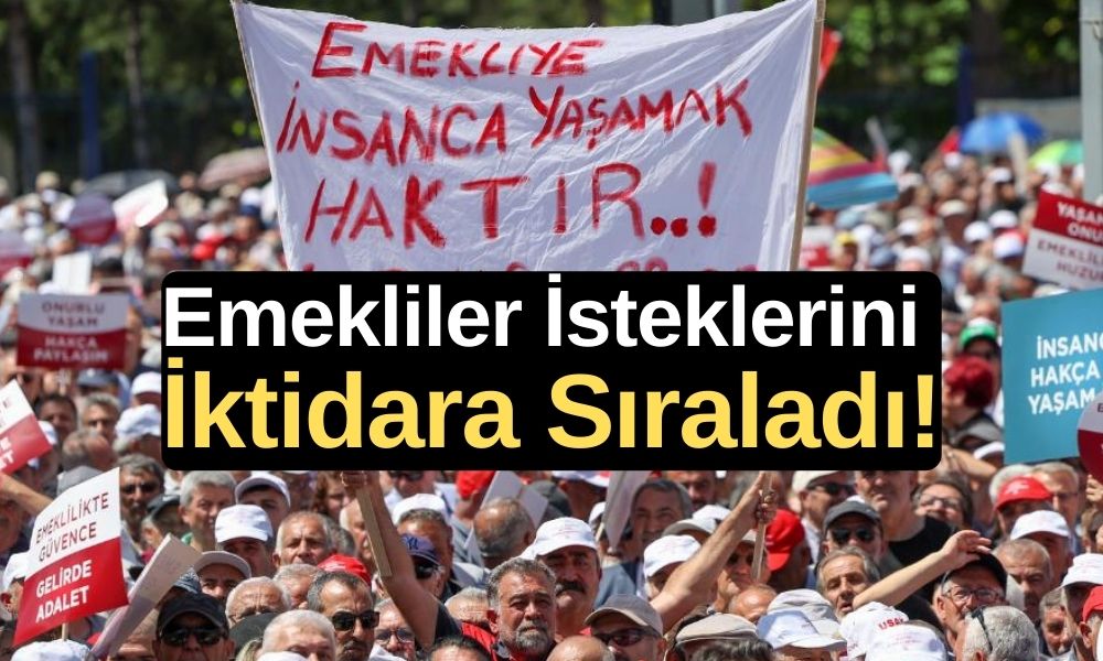 Emekliler İsteklerini İktidara Sıraladı!