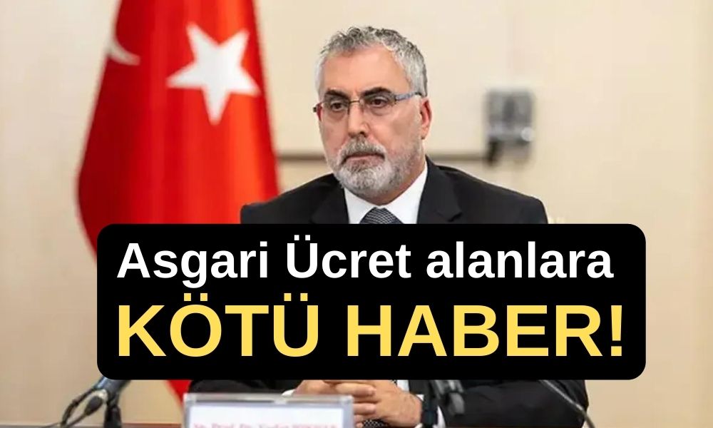 Asgari Ücret alanlara KÖTÜ HABER!