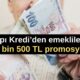 Yapı Kredi emekli promosyonu, Emekliye 22.500 TL promosyon, Yapı Kredi maaş taşıma, Emekli promosyon kampanyası, 2024 emekli maaşı promosyonu,